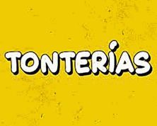 tonterias